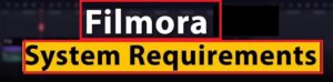 Filmora System Requirements